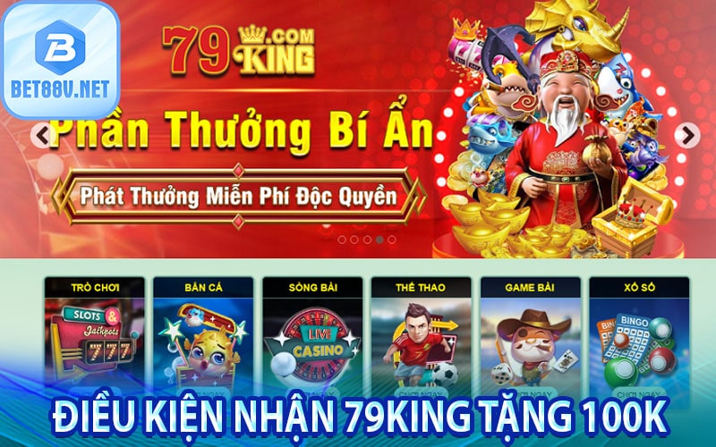 Điều kiện cần đáp ứng để truy cập 79king tặng 100k